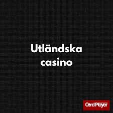 Utforskning av utländska casino En komplett guide