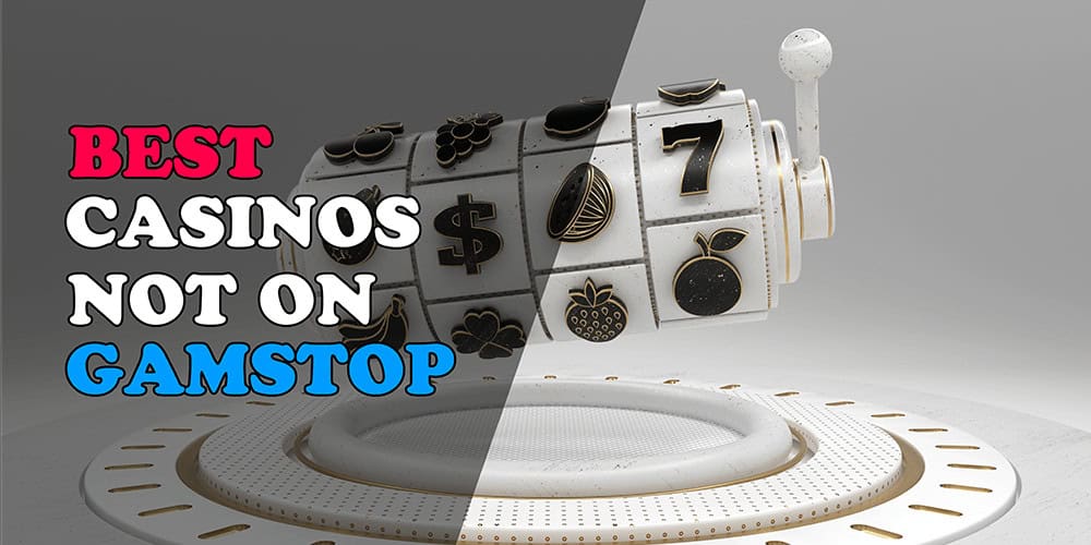 Casinos Not Registered on Gamstop A Guide to Finding Safe Alternatives