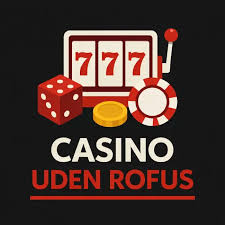 Udenlandsk Casino Uden ROFUS - En Guide til Spiloplevelser Uden Begrænsninger