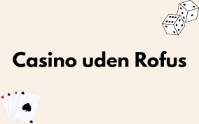 Bedste Casino Uden ROFUS - Find Dit Perfekte Casino Bedste Casino Uden ROFUS - Find Dit Perfekte Casino