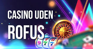 Online Casino Uden ROFUS 10 Fantastiske Valgmuligheder til Spilleglæde Online Casino Uden ROFUS 10 Fantastiske Valgmuligheder til Spilleglæde
